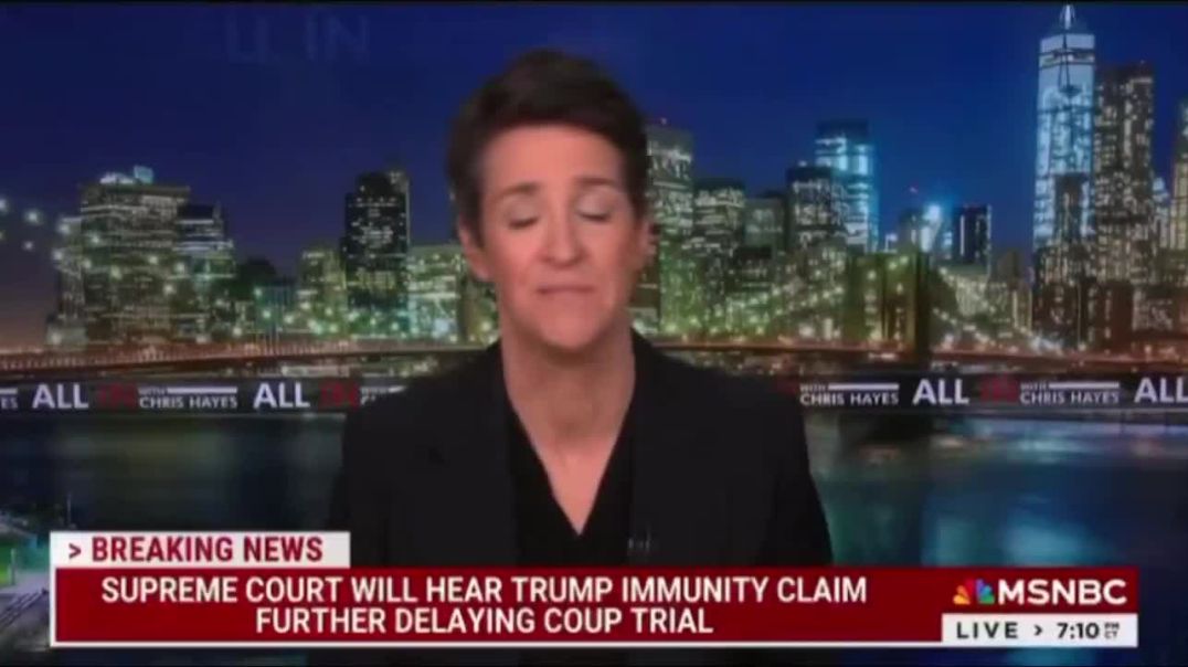 Loony Rachel Maddow Flips Out After Supreme Court Agrees to Hear President Trump’s Immunity Claim