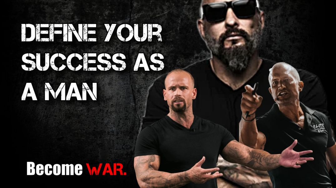 Become WAR. Ep - 30 Defining the Standard of Success as a Man